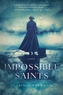 Impossible Saints - A Novel