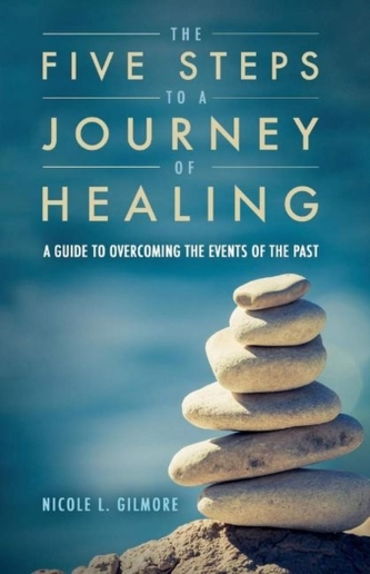 The Five Steps To A Journey Of Healing