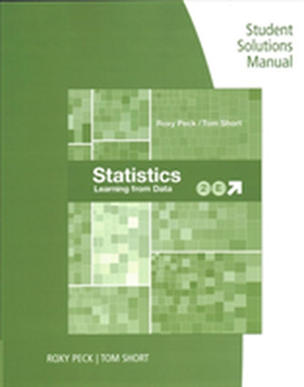 Student Solutions Manual for Peck/Short's Statistics: Learning from Data, 2nd