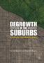Degrowth in the Suburbs