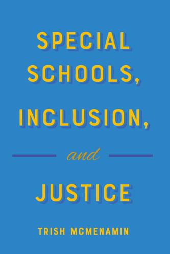 Special Schools, Inclusion, and Justice