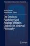 The Ontology, Psychology and Axiology of Habits (Habitus) in Medieval Philosophy