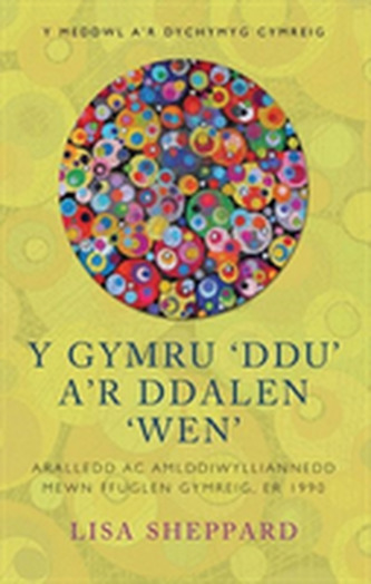 Y Gymru `Ddu' a'r Ddalen `Wen'