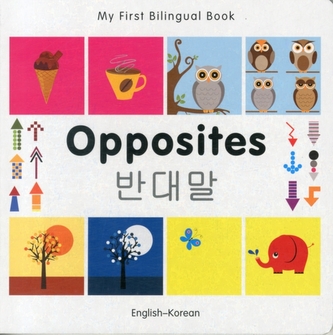 My First Bilingual Book - Opposites: English-spanish