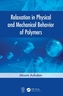 Relaxation in Physical and Mechanical Behavior of Polymers