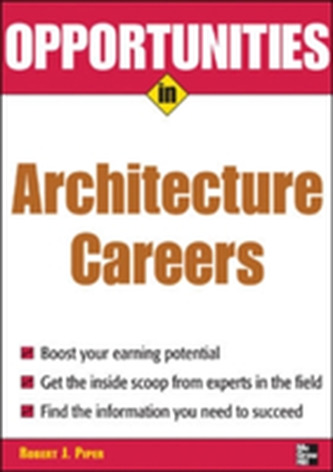 Opportunities in Architecture Careers, revised edition