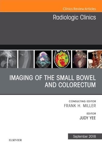 Imaging of the Small Bowel and Colorectum, An Issue of Radiologic Clinics of North America