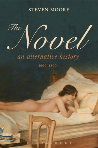 The Novel: An Alternative History, 1600-1800