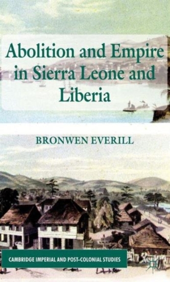 Abolition and Empire in Sierra Leone and Liberia