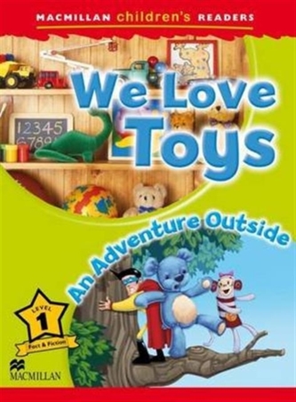 Macmillan Children's Readers - We Love Toys - An Outside Adventure - Level 1