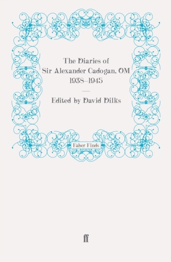 The Diaries of Sir Alexander Cadogan, OM, 1938-1945