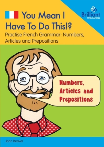 You Mean I Have to Do This!? Numbers, Articles and Prepositions
