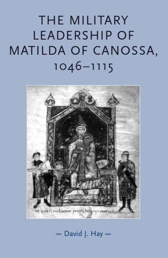 The Military Leadership of Matilda of Canossa, 1046-1115