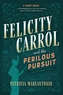 Felicity Carrol and the Perilous Pursuit