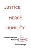 Justice. Mercy. Humility.