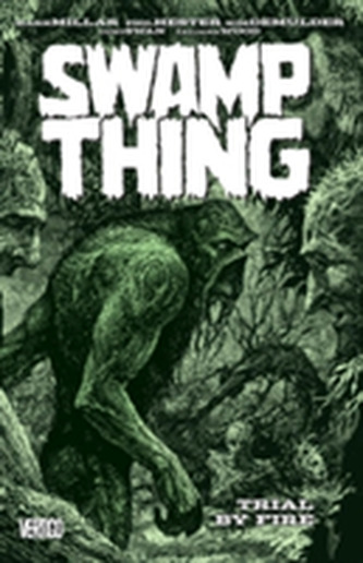 Swamp Thing Vol. 3 Trial By Fire