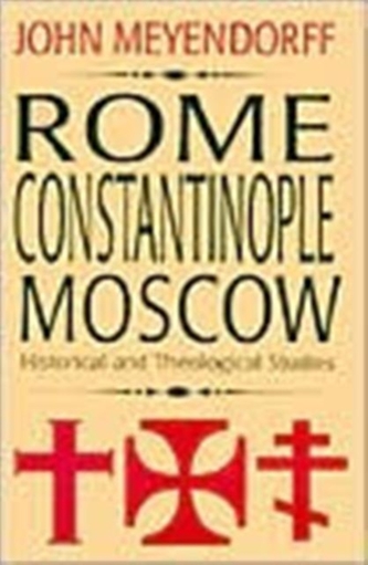 Rome, Constantinople, Moscow