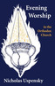 Evening Worship in the Orthodox Church
