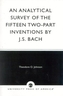 An Analytical Survey of the Fifteen Two-Part Inventions by J.S. Bach