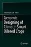 Genomic Designing of Climate-Smart Oilseed Crops
