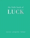 The Little Book of Luck