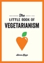 The Little Book of Vegetarianism