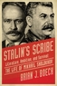 Stalin`s Scribe - Literature, Ambition, and Survival: The Life of Mikhail Sholokhov