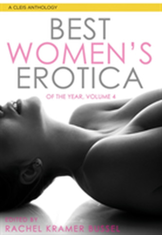 The Best Women's Erotica of the Year, Volume 4
