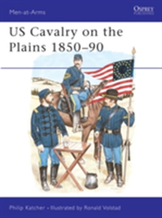 United States Cavalry on the Plains, 1850-90