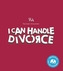 I Can Handle...Divorce