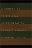 A Companion to Biblical Interpretation in Early Judaism