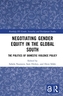 Negotiating Gender Equity in the Global South (Open Access)