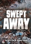 SWEPT AWY