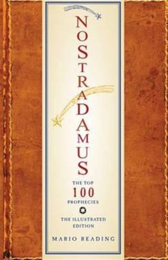 Nostradamus: The Top 100 Prophecies