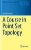 A Course in Point Set Topology