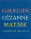Gauguin, Cezanne, Matisse