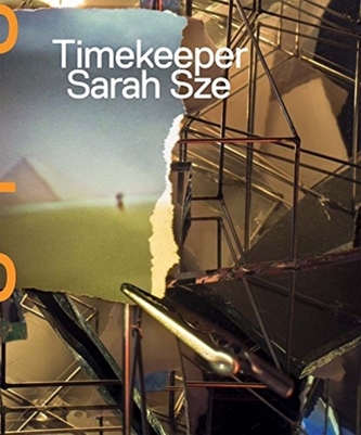 Sarah Sze - Timekeeper