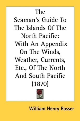 The Seaman's Guide To The Islands Of The North Pacific