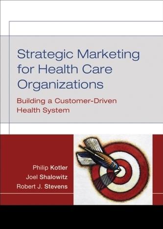 Strategic Marketing For Health Care Organizations