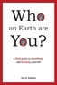 Who on Earth Are You?