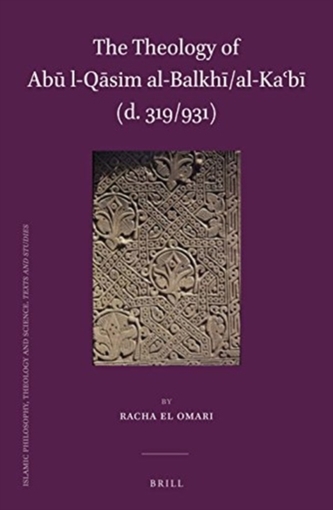 THEOLOGY OF ABU L-QASIM AL-BALKHI