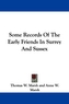 Some Records Of The Early Friends In Surrey And Sussex