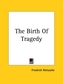 The Birth Of Tragedy