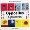 My First Bilingual Book - Opposites: English-spanish