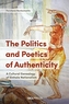 The Politics and Poetics of Authenticity
