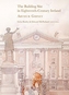The Building Site in Eighteenth-Century Ireland
