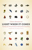 Light When It Comes