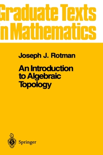An Introduction to Algebraic Topology
