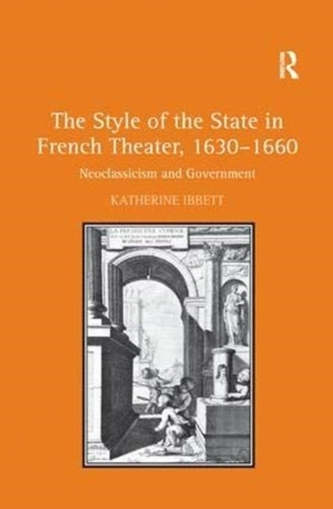 The Style of the State in French Theater, 1630-1660