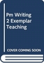 PM WRITING 2 EXEMPLAR TEACHING